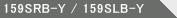 159SRB-Y 159SLB-Y